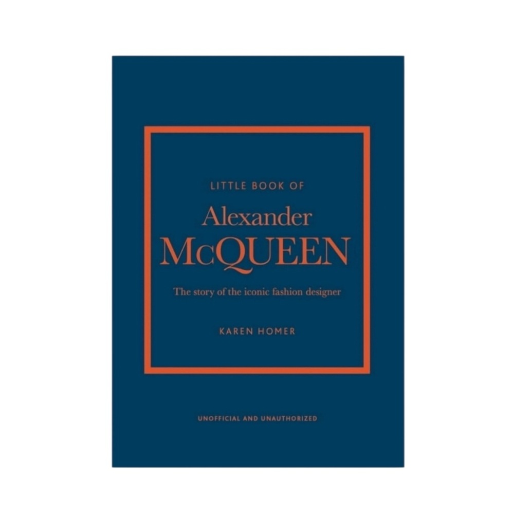Little Book of Alexander McQueen: The Story of the Iconic Brand by Karen Homer.